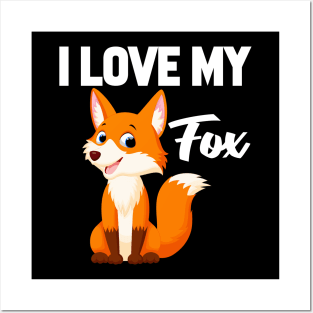 I Love My Fox Posters and Art